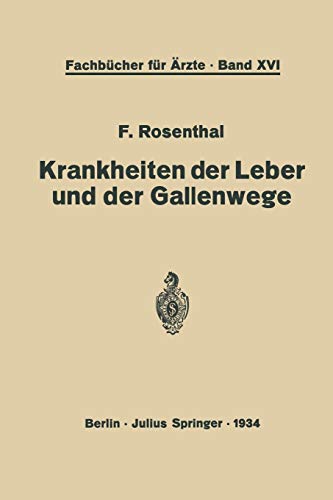 Krankheiten der Leber und der Gallenwege: Eine Darstellung für die Praxis (Fachbücher für Ärzte, 16, Band 16)