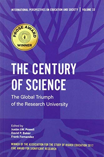 The Century of Science: The Global Triumph of the Research University (International Perspectives on Education and Society, 33, Band 33)