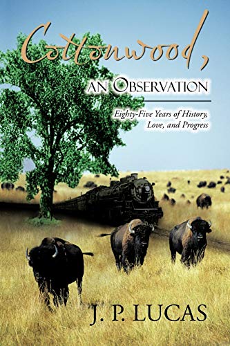 Cottonwood, An Observation: Eighty-Five Years of History, Love, and Progress