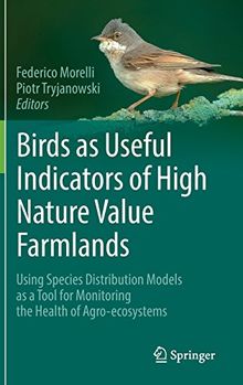 Birds as Useful Indicators of High Nature Value Farmlands: Using Species Distribution Models as a Tool for Monitoring the Health of Agro-ecosystems