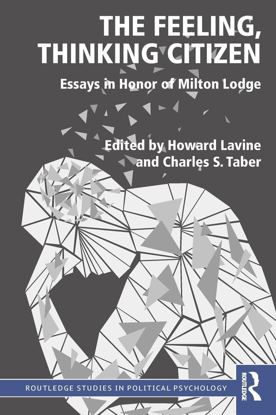 Taber, Charles S. The Feeling, Thinking Citizen, Essays In Honor Of Milton Lodge (Routledge Studies In Political Psychology, 5, Band 5)