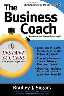 Business Coach: A Millionaire Entrepreneuer Reveals the 6 Critical Steps to Business Success (Instant Success)