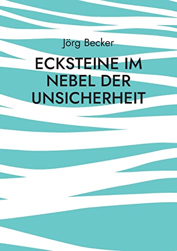 Ecksteine im Nebel der Unsicherheit: Netzwerk-Storytelling