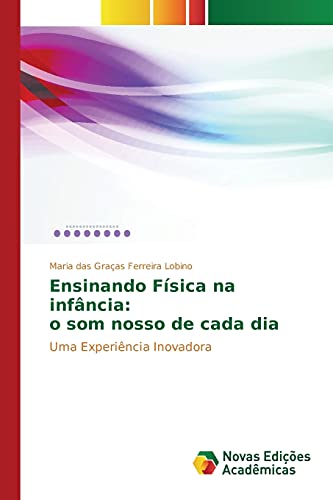 Ensinando Física na infância: o som nosso de cada dia: Uma Experiência Inovadora