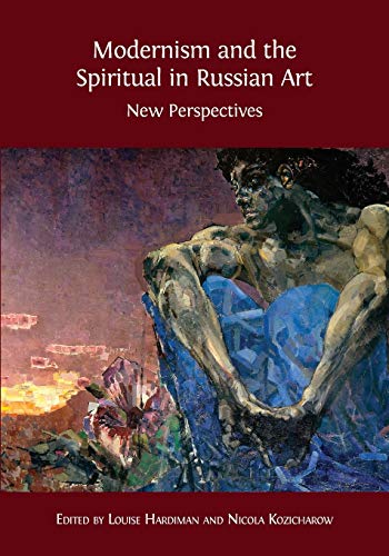 Modernism and the Spiritual in Russian Art: New Perspectives