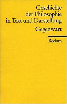 Geschichte der Philosophie in Text und Darstellung / Gegenwart: BD 9