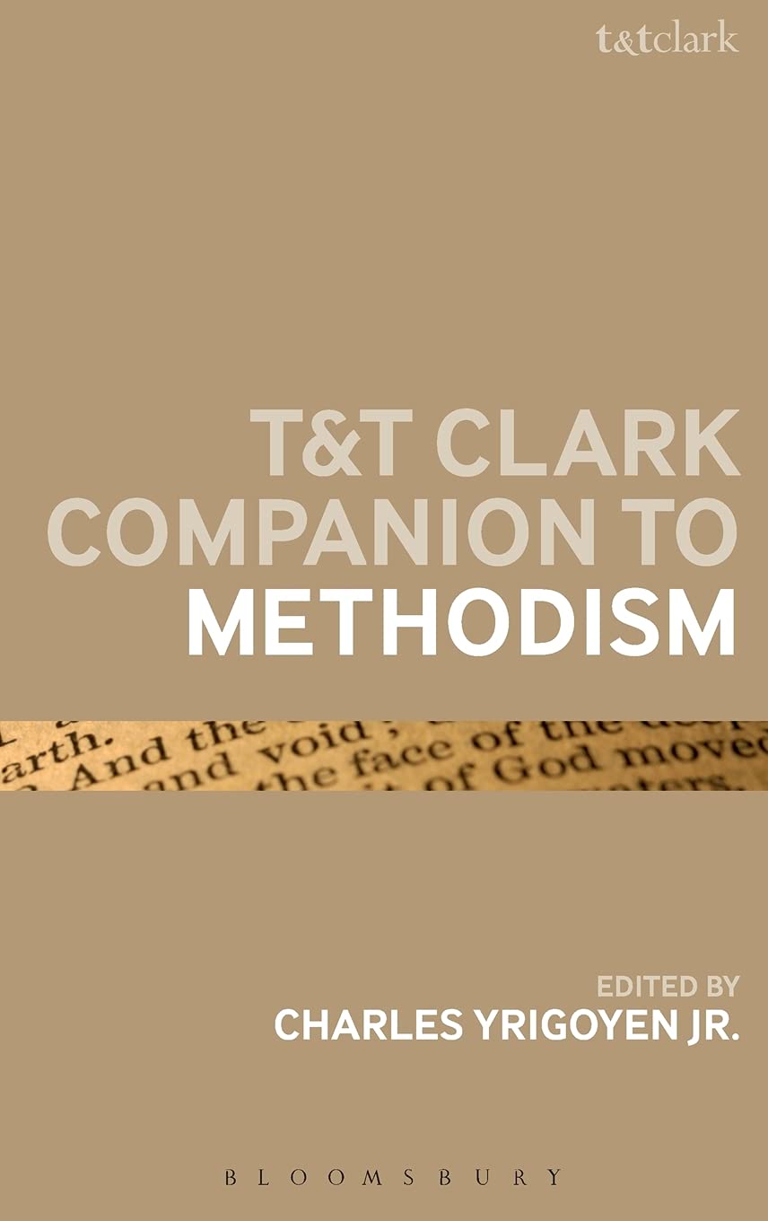 T&T Clark Companion to Methodism (Bloomsbury Companions)