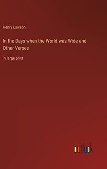 In the Days when the World was Wide and Other Verses: in large print