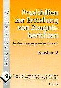Praxishilfen zur Erstellung von Zeugnisberichten in den Jahrgangsstufen 1 und 2, Baustein 2