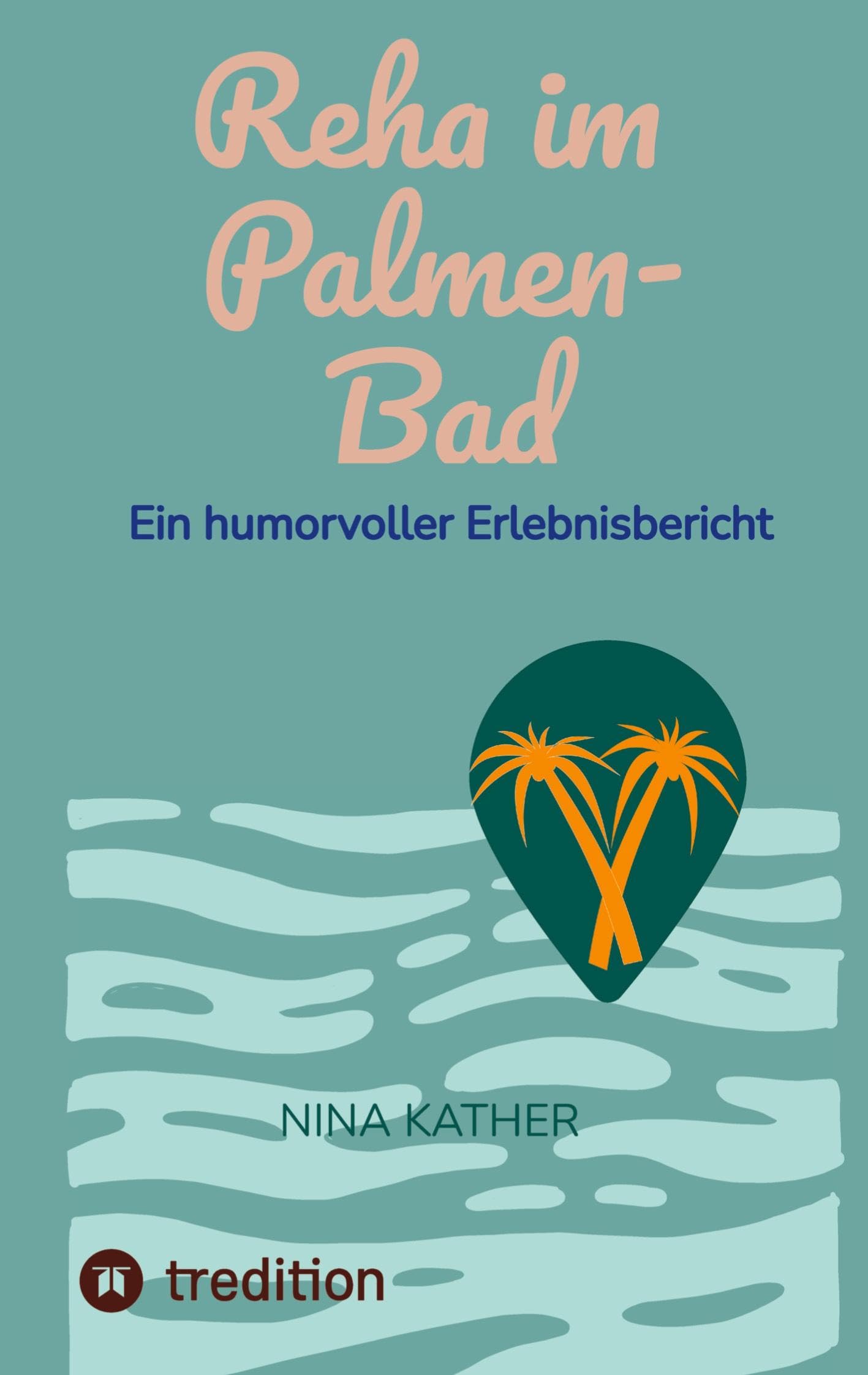 Reha im Palmen-Bad: Ein humorvoller Erlebnisbericht