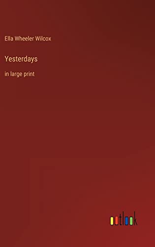 Yesterdays: in large print