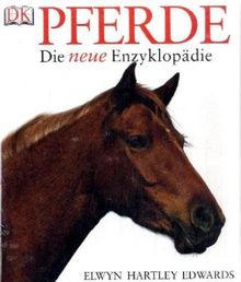 Pferde - Die neue Enzyklopädie