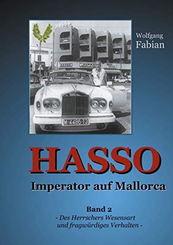 HASSO Imperator auf Mallorca: Band 2 Des Herrschers Wesensart und fragwürdiges Verhalten