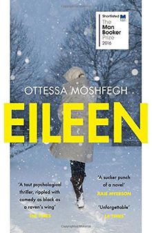 Eileen: Shortlisted for the Man Booker Prize 2016