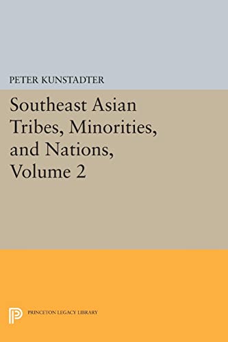 Southeast Asian Tribes, Minorities, and Nations, Volume 2 (Princeton Legacy Library)