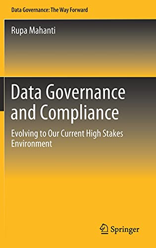 Data Governance and Compliance: Evolving to Our Current High Stakes Environment
