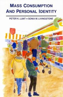 Mass Consumption and Personal Identity: Everyday Economic Experience