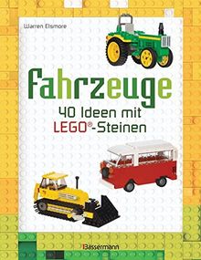 Fahrzeuge: 40 Ideen mit LEGO®-Steinen