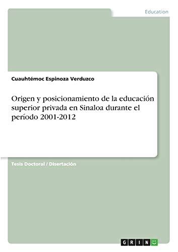 Origen y posicionamiento de la educación superior privada en Sinaloa durante el período 2001-2012
