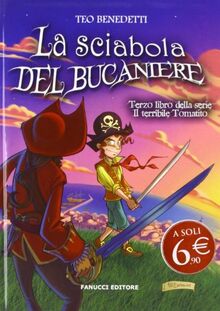 La sciabola del bucaniere. Il terribile Tomatito (Vol. 3) (Junior)