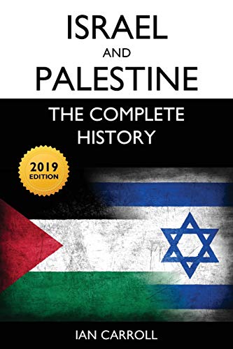 Ian Carroll Israel And Palestine, The Complete History [2019 Edition]