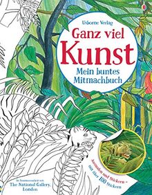 Ganz viel Kunst - Mein buntes Mitmachbuch: Ausmalen und Stickern