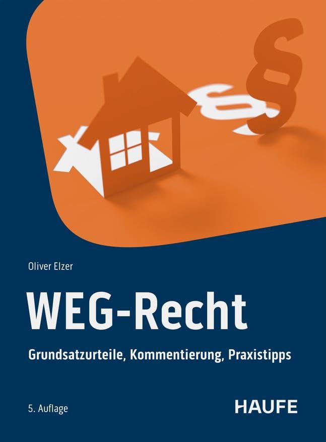 WEG-Recht: Grundsatzurteile, Kommentierung, Praxistipps (Haufe Fachbuch)