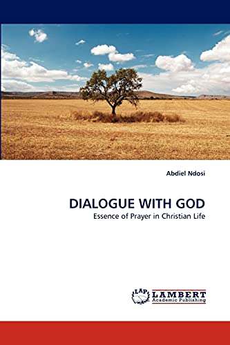 DIALOGUE WITH GOD: Essence of Prayer in Christian Life