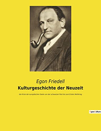 Kulturgeschichte der Neuzeit: die Krisis der europäischen Seele von der schwarzen Pest bis zum Ersten Weltkrieg