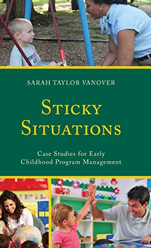 Sticky Situations: Case Studies for Early Childhood Program Management