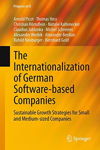 The Internationalization of German Software-based Companies: Sustainable Growth Strategies for Small and Medium-sized Companies (Progress in IS)