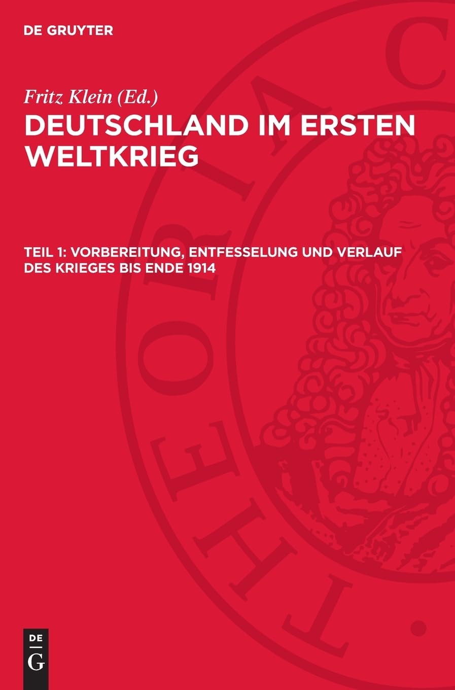 Vorbereitung, Entfesselung und Verlauf des Krieges bis Ende 1914: AVDWI-B, Teil 1 (Deutschland im Ersten Weltkrieg)