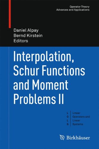 Interpolation, Schur Functions and Moment Problems II (Operator Theory: Advances and Applications)