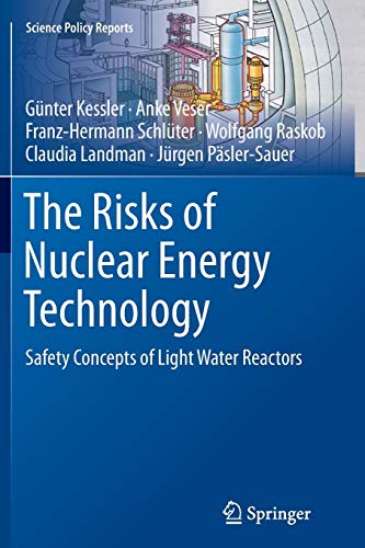 The Risks of Nuclear Energy Technology: Safety Concepts of Light Water Reactors (Science Policy Reports)