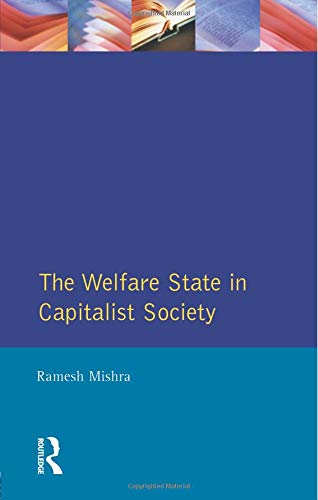Welfare State Capitalst Society: Policies of Retrenchment and Maintenance in Europe, North America and Australia (Studies in International Social Policy and Welfare)