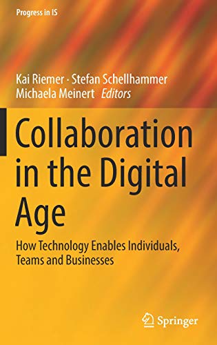 Collaboration in the Digital Age: How Technology Enables Individuals, Teams and Businesses (Progress in IS)
