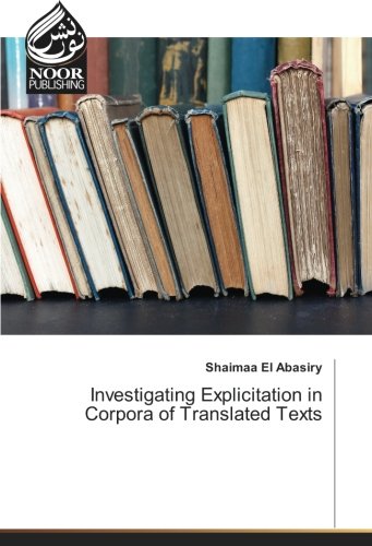 Investigating Explicitation in Corpora of Translated Texts