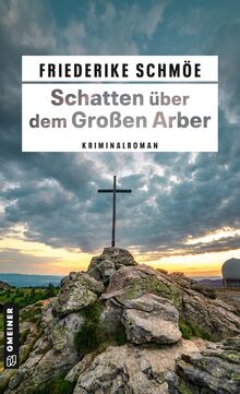Schatten über dem Großen Arber: Kriminalroman