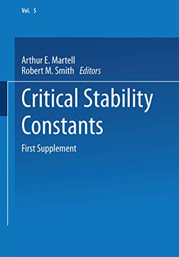 Critical Stability Constants: First Supplement (Critical Stability Constants, 5, Band 5)