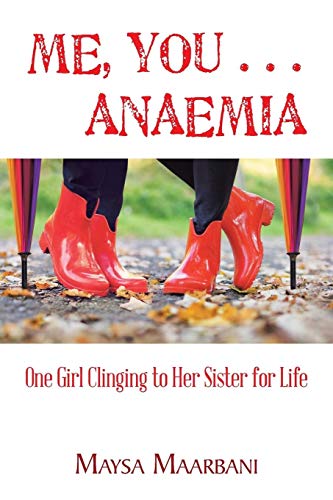 Me, You . . . Anaemia: One Girl Clinging to Her Sister for Life