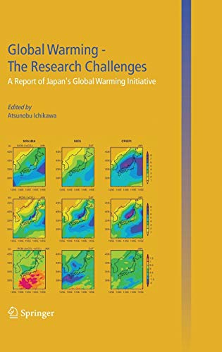 Global Warming ― The Research Challenges: A Report of Japan’s Global Warming Initiative