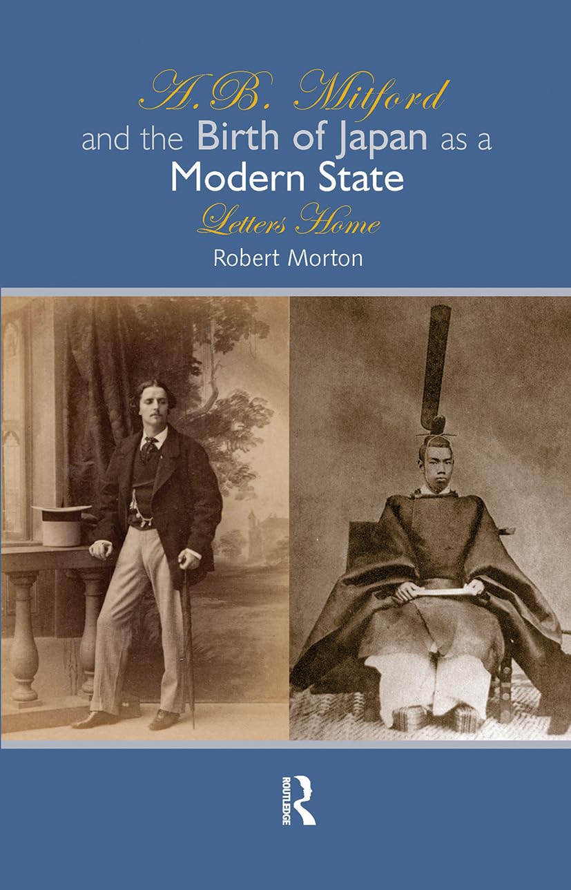 A.B. Mitford and the Birth of Japan as a Modern State: Letters Home