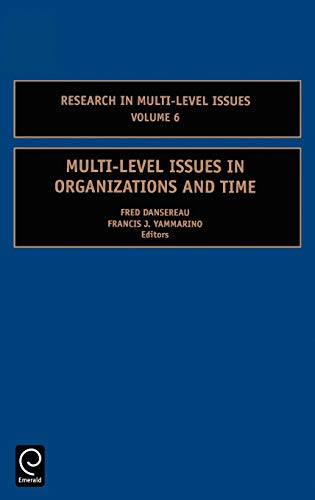 Multi-Level Issues in Organizations and Time (Research in Multi-level Issues, 6, Band 6)