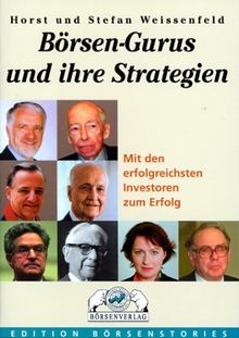 Börsen-Gurus und ihre Strategien. Mit den erfolgreichsten Investoren zum Erfolg