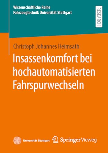 Insassenkomfort bei hochautomatisierten Fahrspurwechseln (Wissenschaftliche Reihe Fahrzeugtechnik Universität Stuttgart)