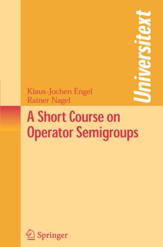 A Short Course on Operator Semigroups (Universitext)