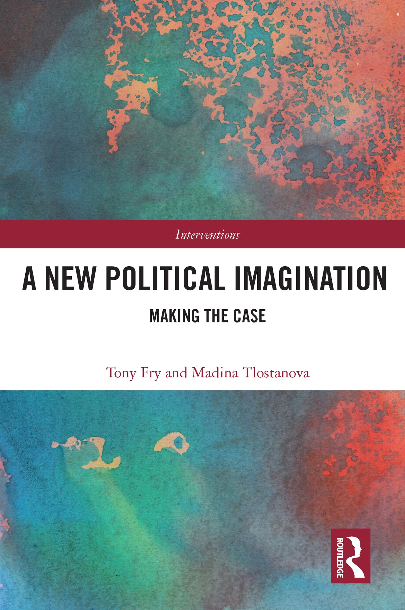 A New Political Imagination: Making the Case (Interventions)
