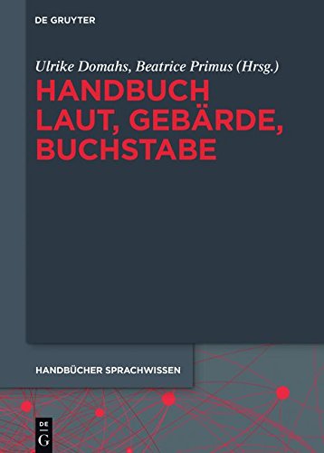 Handbuch Laut, Gebärde, Buchstabe (Handbücher Sprachwissen (HSW), Band 2)