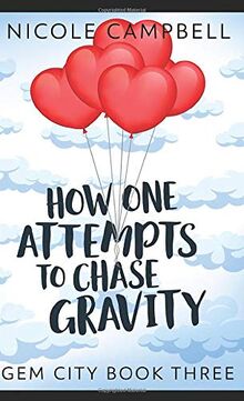 How One Attempts To Chase Gravity: Pocket Book Edition (Gem City, Band 3)