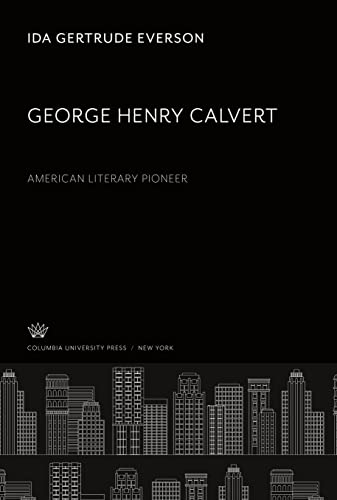 George Henry Calvert American Literary Pioneer